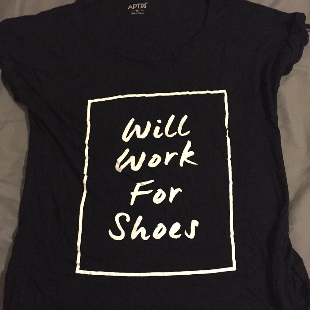 Will work for shoes tee